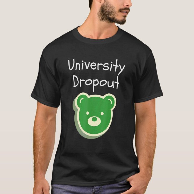 College Fratairy Dropout Party Greh Life Rush W T Shirt (Framsida)