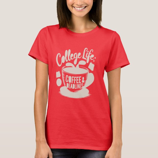 College Life med kaffe T Shirt (Framsida)
