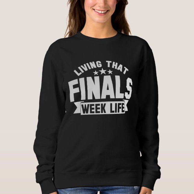 College Living That Finals Week Life Finals Week T Shirt (Framsida)