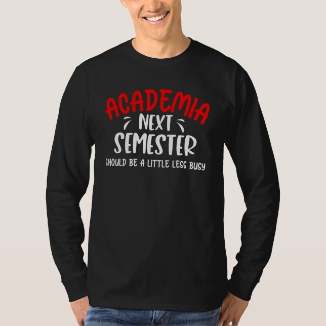College Professor Academic Life PhD Advisor Mentor T Shirt (Framsida)