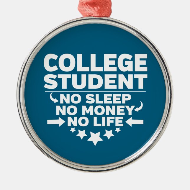 College Student Ingen Sömn Inga Pengar Inget Liv Julgransprydnad Metall (Framsidan)