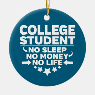 College Student No Sleep No Money No Life Julgransprydnad Keramik