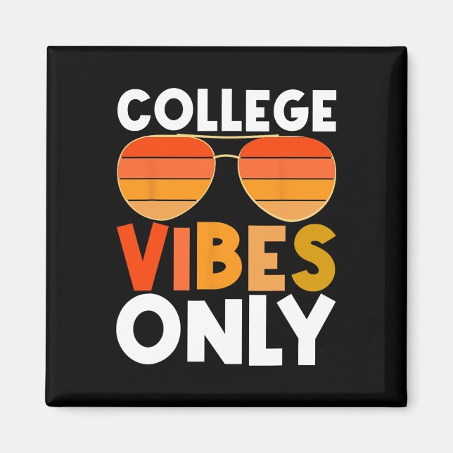 College Vibes Endast funny Student Back to school Magnet (Framsidan)