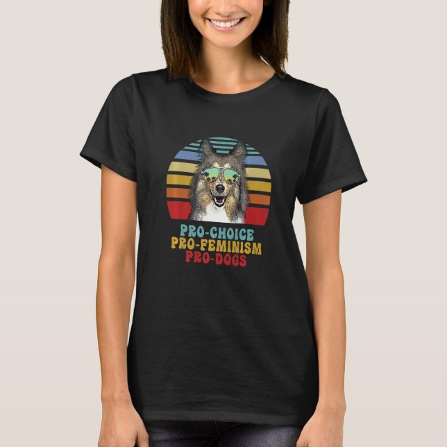 Collie Pro Choice Pro Feminism Pro Hundar T Shirt (Framsida)
