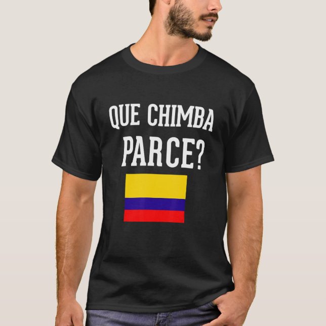 Colombia Flagga Camiseta Que Chimba Parce Slang Sa T Shirt (Framsida)