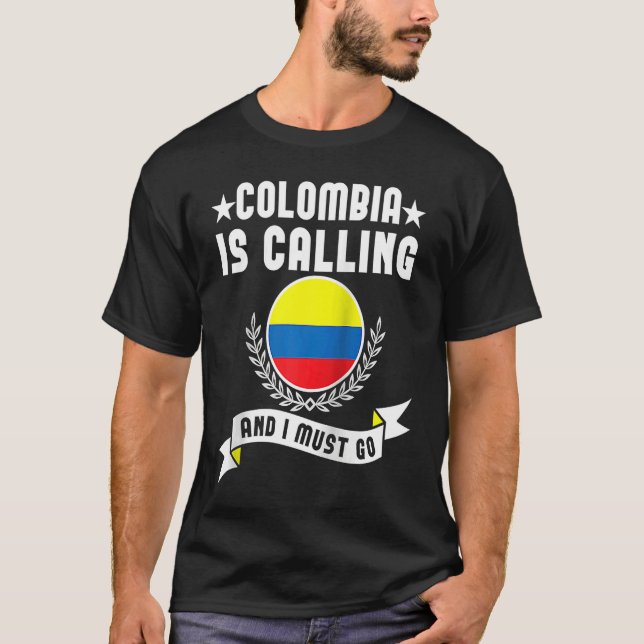 Colombia Is Calling And I Must Go Souvenirs Colomb T Shirt (Framsida)