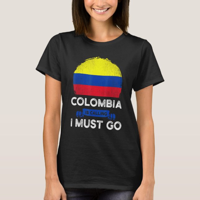 Colombia kräver att jag måste åka till colombianer t shirt (Framsida)