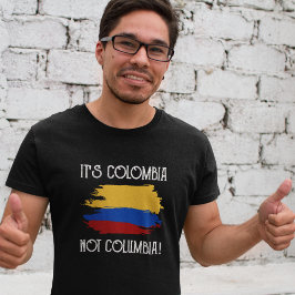 Colombia not Columbia Funny Quote colombian T Shir Shirt