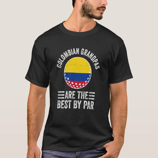 Colombian Grandpas Are The Best By Par Golf Granda T Shirt (Framsida)