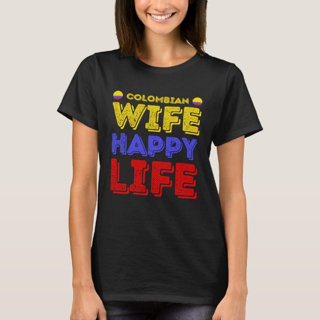 Colombian Wife Happy Life Colombian Wife T Shirt (Framsida)