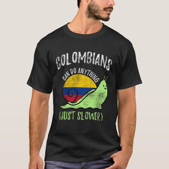 Colombians Can Do Anything Just Slower  Colombia T Shirt (Framsida)
