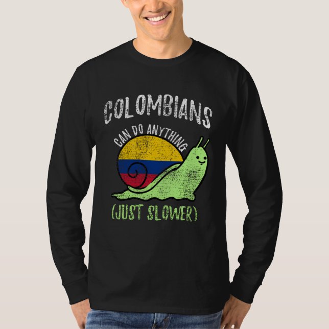 Colombians Can Do Anything Just Slower  Colombia T Shirt (Framsida)