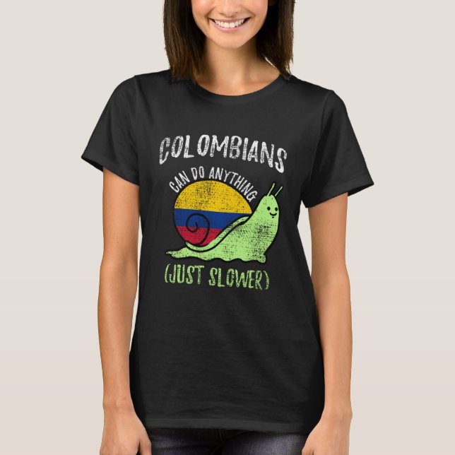 Colombians Can Do Anything Just Slower  Colombia T Shirt (Framsida)