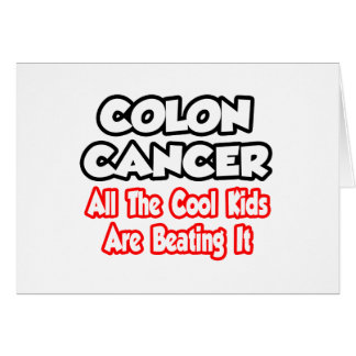Colon Cancer.. Alla Coolor som barn slår den. Hälsningskort