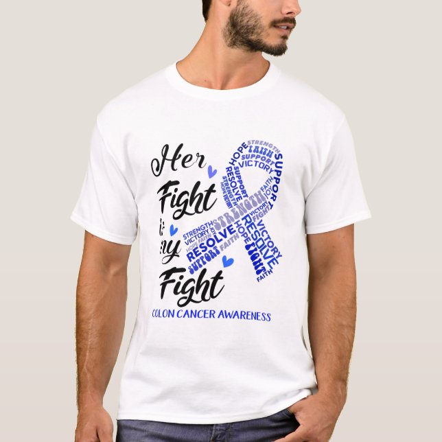 Colon Cancer Awareness Her Fight is my Fight T Shirt (Framsida)