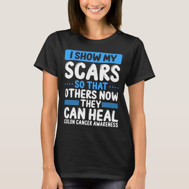 Colon Cancer Awareness Show my Scar Blue Ribbon T Shirt (Framsida)