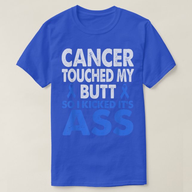 Colon Cancer Awareness Touch My Butt så jag kramad T Shirt (Design framsida)