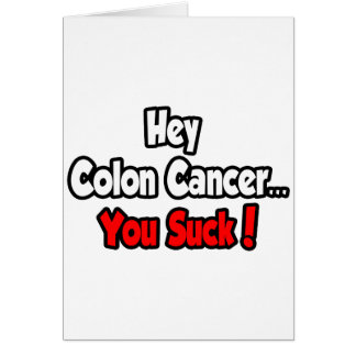 Colon Cancer.. Du Suck! Hälsningskort