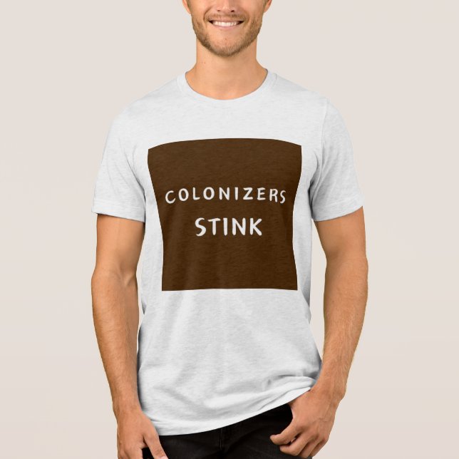 Colonizers Stink M T Shirt (Framsida)