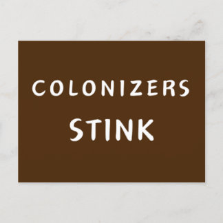 Colonizers Stink Vykort