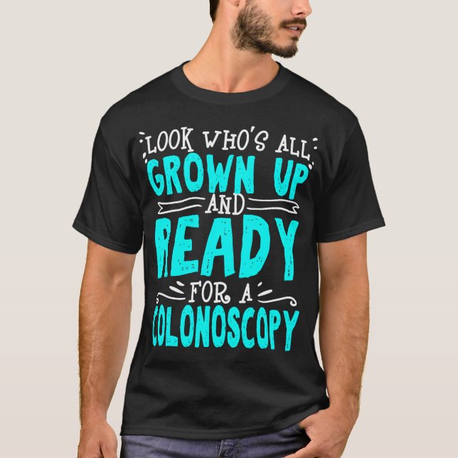 Colonoscopy Gift Recovery - allt uppåt och Redo T Shirt (Framsida)
