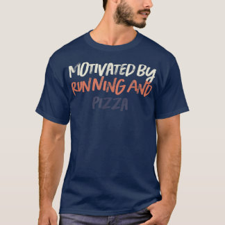Colored Retro Funny Motivated By Running And Pizza T Shirt