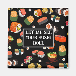 Colorful Sushi "Låt mig se din sushi roll" Magnet