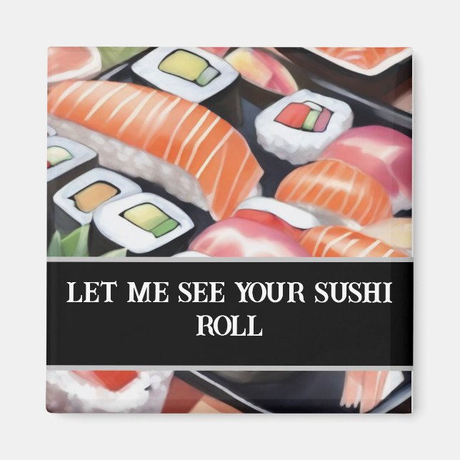 Colorful Sushi "Låt mig se din sushi roll" Magnet (Framsidan)
