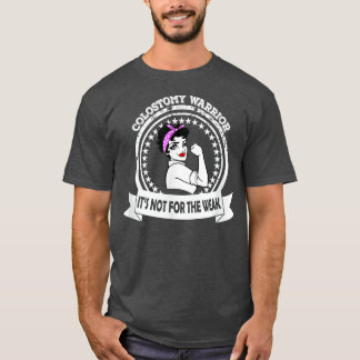 Colostomy Warrior Mom Shirt It's Not For The Weak T Shirt