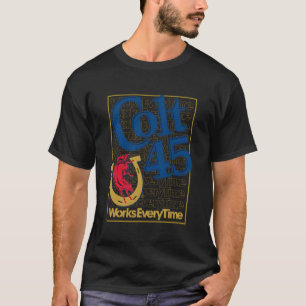 Colt 45 fungerar varje gång t shirt
