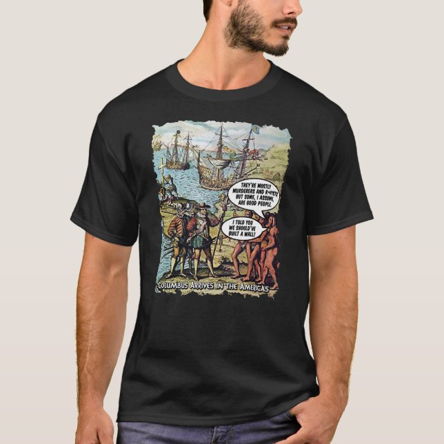 Columbus Anländer till Amerika Roligt Anti Trump T Shirt (Framsida)