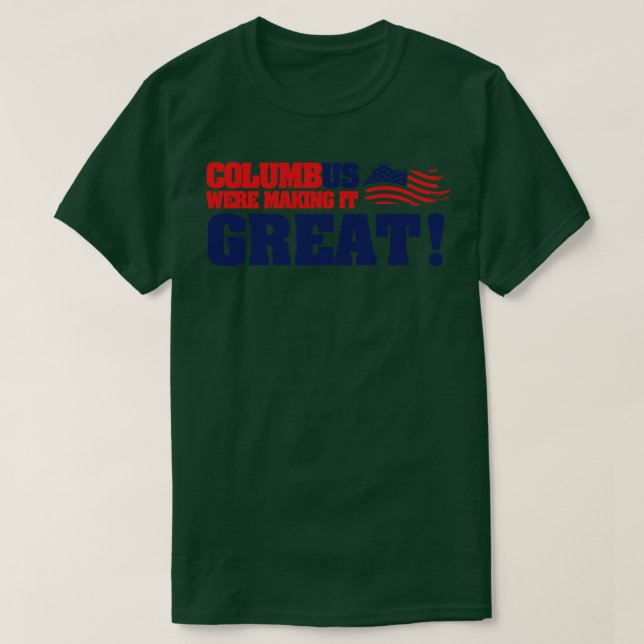 Columbus Day Columbus gjorde det underbart T Shirt (Design framsida)