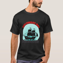 Columbus Day Firande: Utforska, upptäcka T Shirt