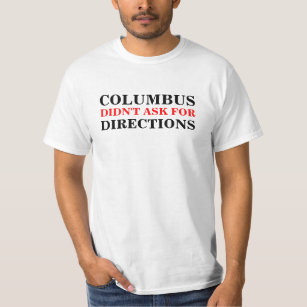 Columbus frågade inte för riktningsskjorta t-shirt