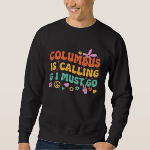 Columbus ropar och jag måste gå lång ärmad tröja