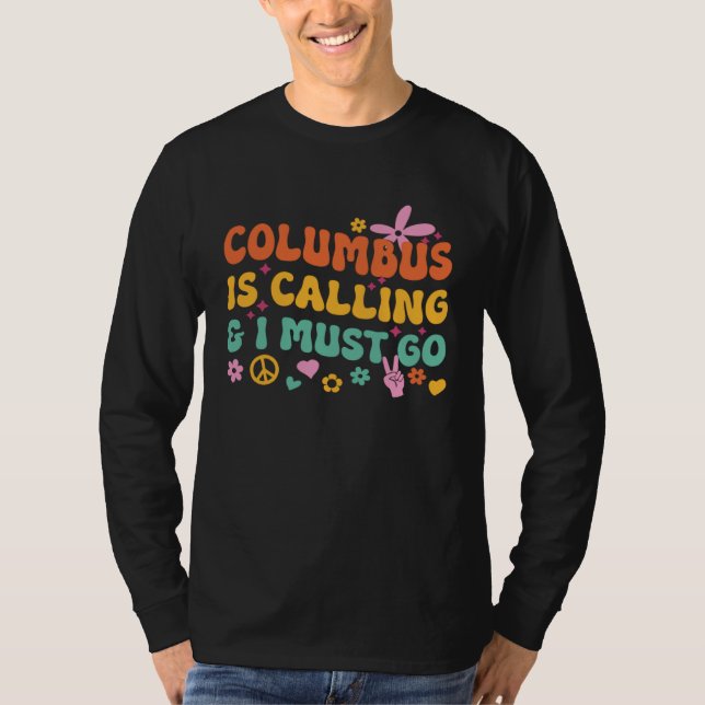 Columbus ropar och jag måste gå t shirt (Framsida)