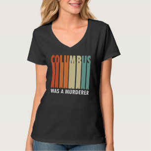 Columbus var en mördare och illegal invandring t shirt