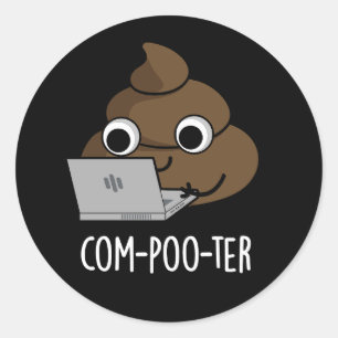 Com-poo-ter Funny Computer Poop Pun Mörk BG Runt Klistermärke
