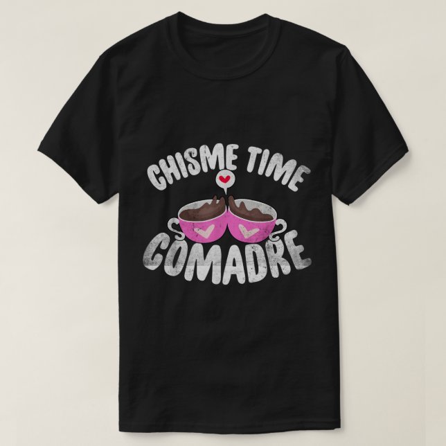 Comadre Chisme Time Coffee - Mexiko eller Mexiko V T Shirt (Design framsida)