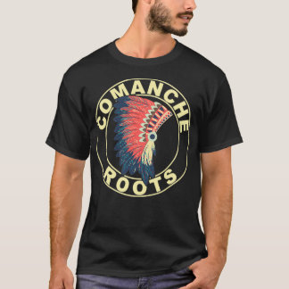 Comanche Roots Headdress Native American Comanche  T Shirt