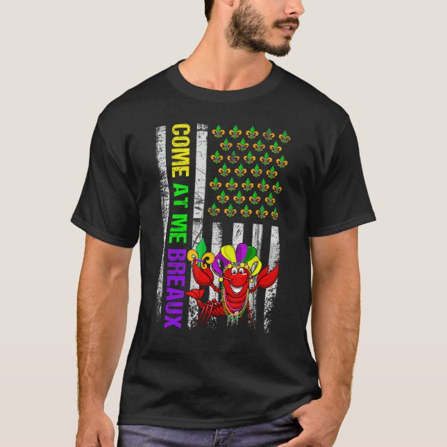 Come At Me Breaux American Flag Mardi Gras Carniva T Shirt (Framsida)