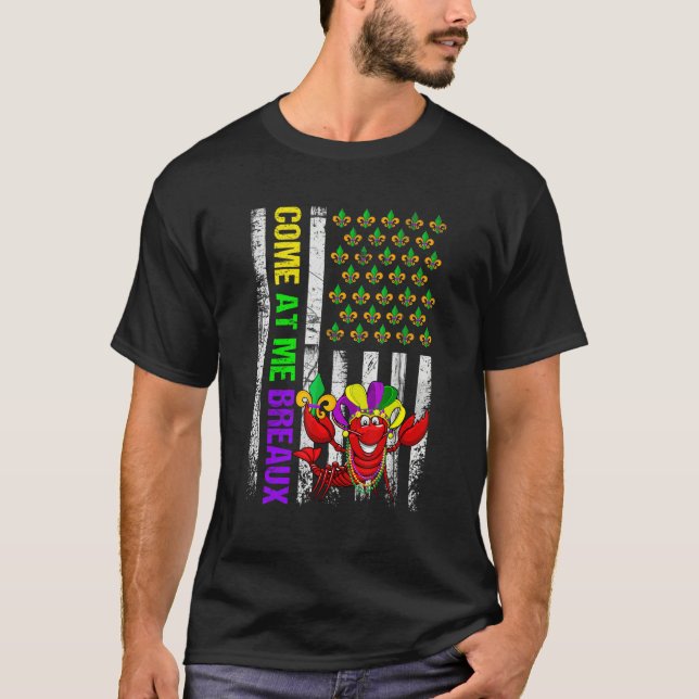 Come At Me Breaux American Flag Mardi Gras Carniva T Shirt (Framsida)