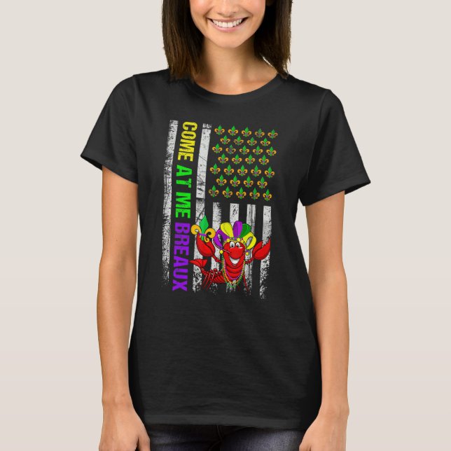 Come At Me Breaux American Flag Mardi Gras Carniva T Shirt (Framsida)