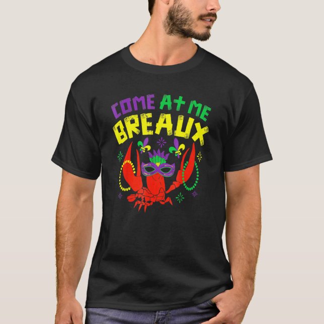 Come At Me Breaux Crawfish Beads Carnival Mardi Gr T Shirt (Framsida)
