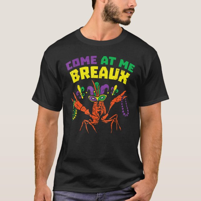 Come At Me Breaux Crawfish Beads Funny Mardi Gras  T Shirt (Framsida)