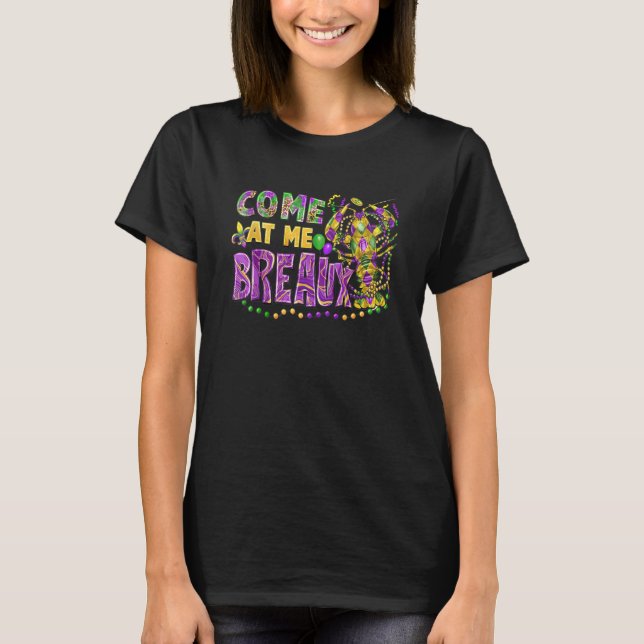 Come At Me Breaux Crawfish Beads Mardi Gras Carniv T Shirt (Framsida)