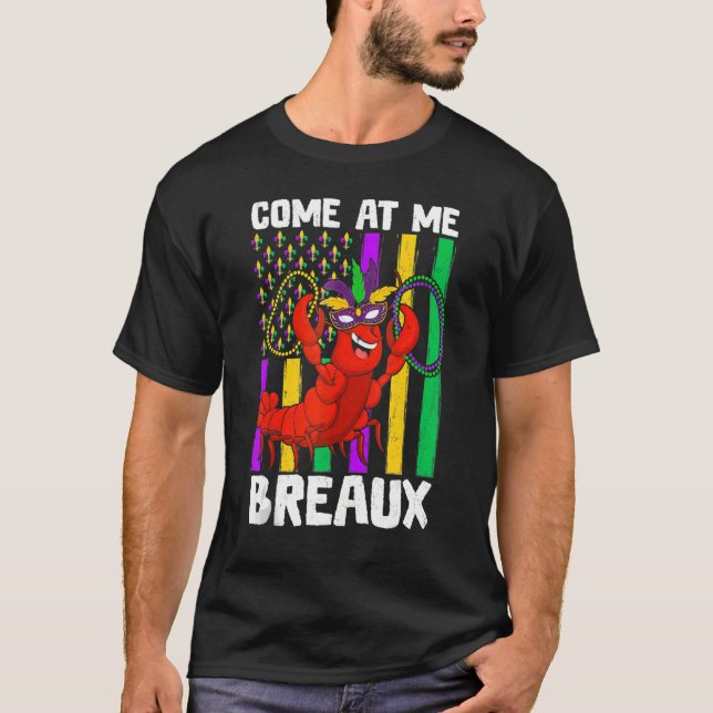 Come At Me Breaux Crawfish Beads Mardi Gras Carniv T Shirt (Framsida)