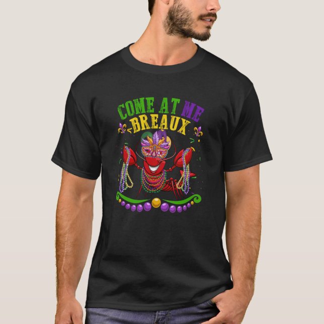 Come At Me Breaux Crawfish Beads Mardi Gras Carniv T Shirt (Framsida)