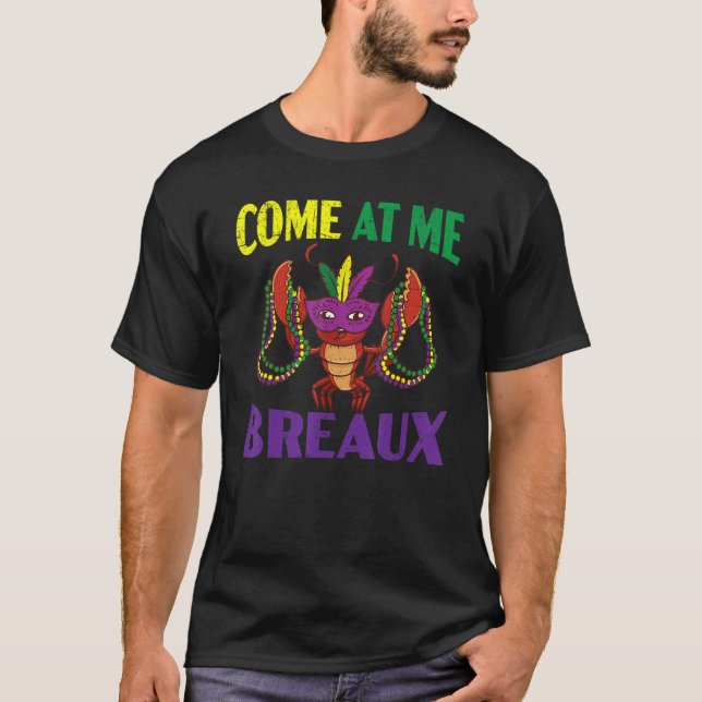 Come At Me Breaux Crawfish Crayfish Lobster Mardi  T Shirt (Framsida)