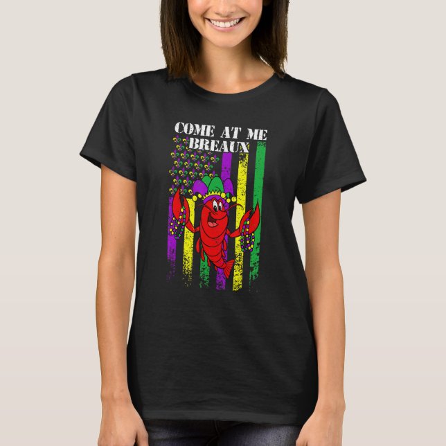 Come At Me Breaux Crawfish Funny USA Flag Mardi Gr T Shirt (Framsida)